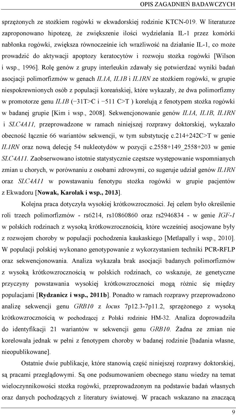 keratocytów i rozwoju stoka rogówki [Wilson i wsp., 1996].