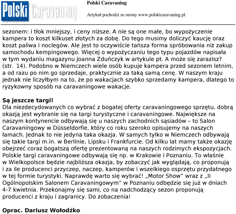 A może się zarazisz? (str. 14). Podobno w Niemczech wiele osób kupuje kampera przed sezonem letnim, a od razu po nim go sprzedaje, praktycznie za taką samą cenę.