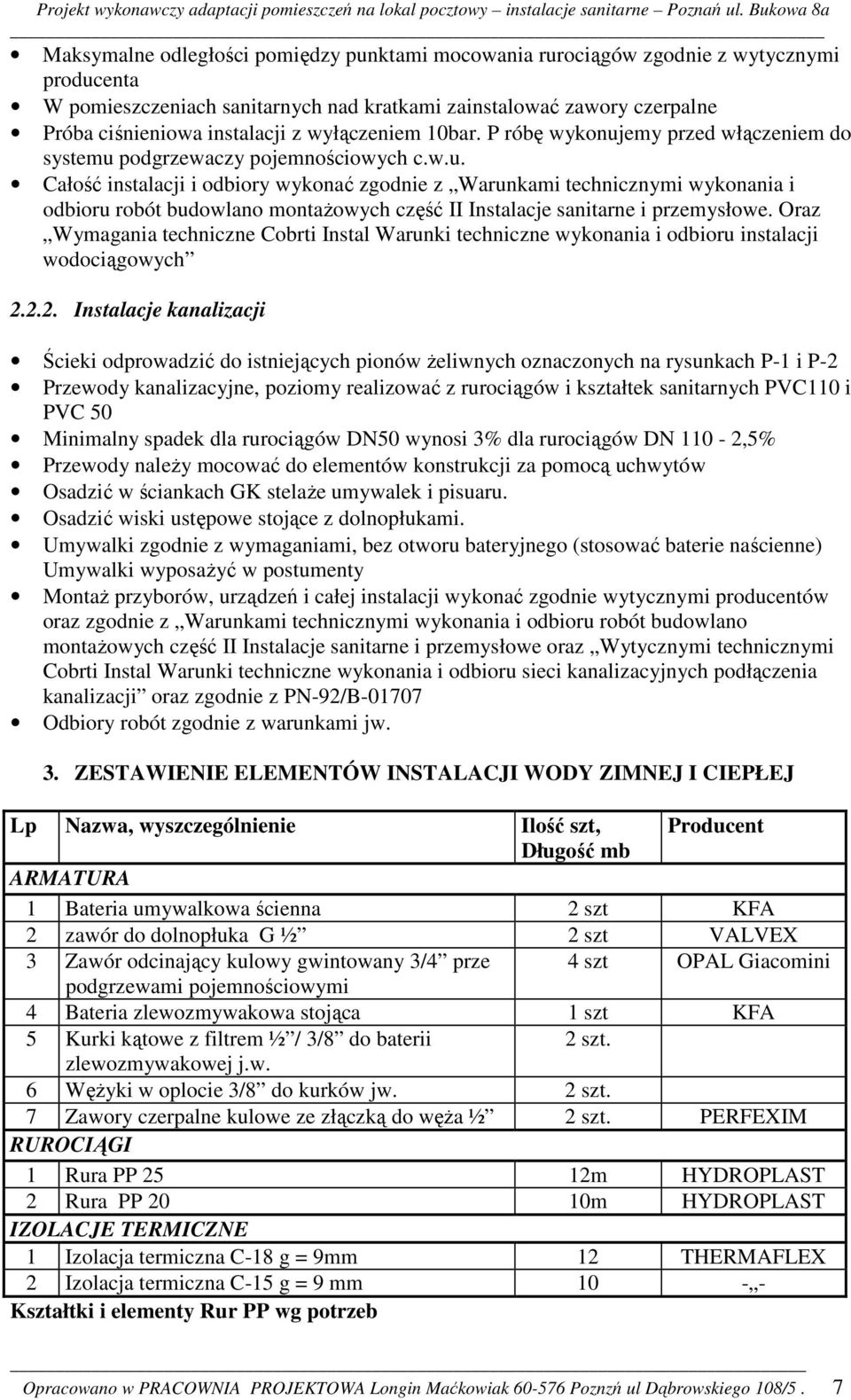 Oraz Wymagania techniczne Cobrti Instal Warunki techniczne wykonania i odbioru instalacji wodociągowych 2.