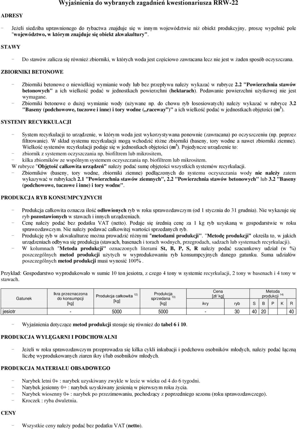 ZBIORNIKI BETONOWE - Zbiorniki betonowe o niewielkiej wymianie wody lub bez przepływu należy wykazać w rubryce 2.