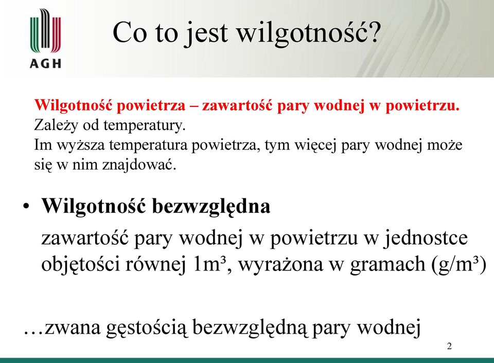 Im wyższa temperatura powietrza, tym więcej pary wodnej może się w nim znajdować.