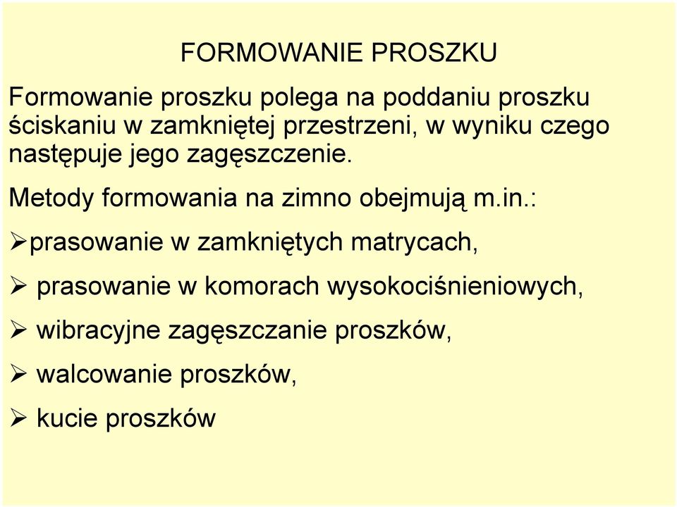 Metody formowania na zimno obejmują m.in.