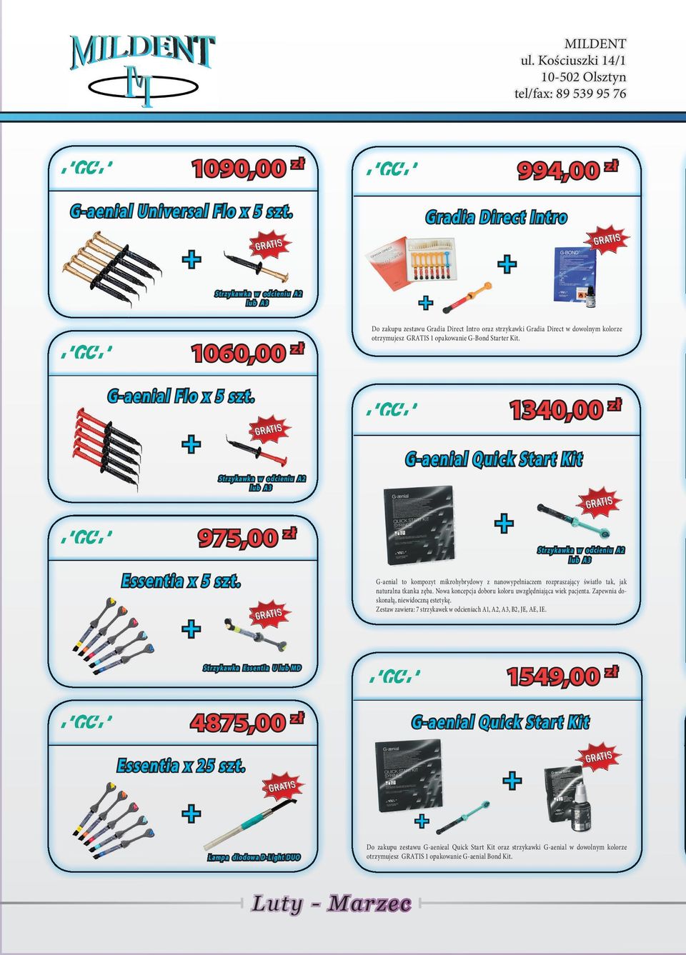 Gaenial Flo x 5 szt. 1340,00 zł Gaenial Quick Start Kit Strzykawka w odcieniu A2 lub A3 975,00 zł Essentia x 5 szt.