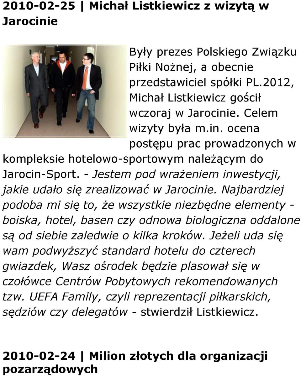 Najbardziej podoba mi się to, że wszystkie niezbędne elementy - boiska, hotel, basen czy odnowa biologiczna oddalone są od siebie zaledwie o kilka kroków.