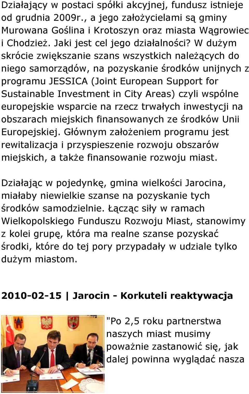 wspólne europejskie wsparcie na rzecz trwałych inwestycji na obszarach miejskich finansowanych ze środków Unii Europejskiej.