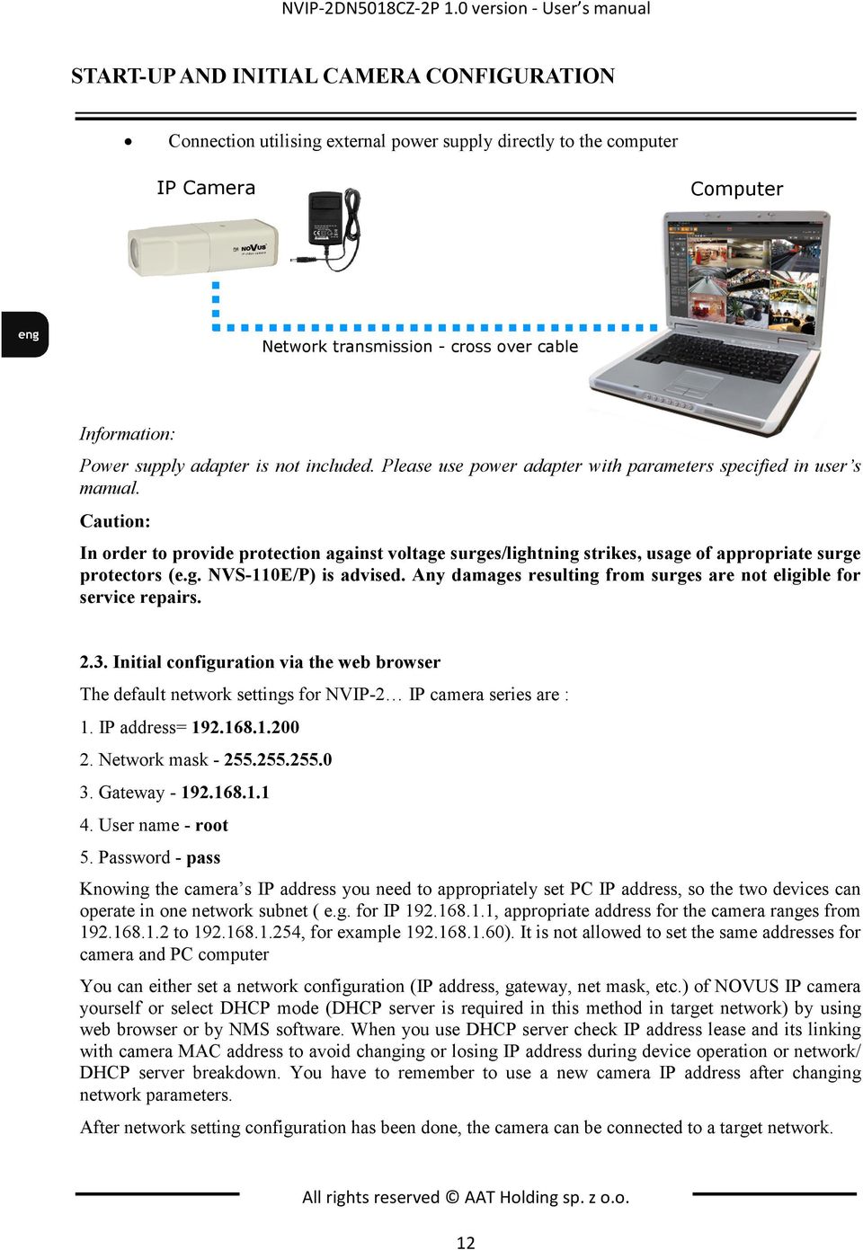 Information: Power supply adapter is not included. Please use power adapter with parameters specified in user s manual.