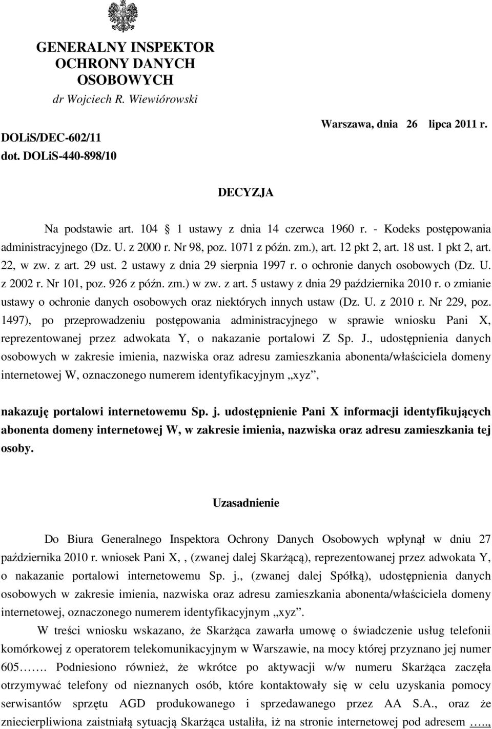 2 ustawy z dnia 29 sierpnia 1997 r. o ochronie danych osobowych (Dz. U. z 2002 r. Nr 101, poz. 926 z późn. zm.) w zw. z art. 5 ustawy z dnia 29 października 2010 r.