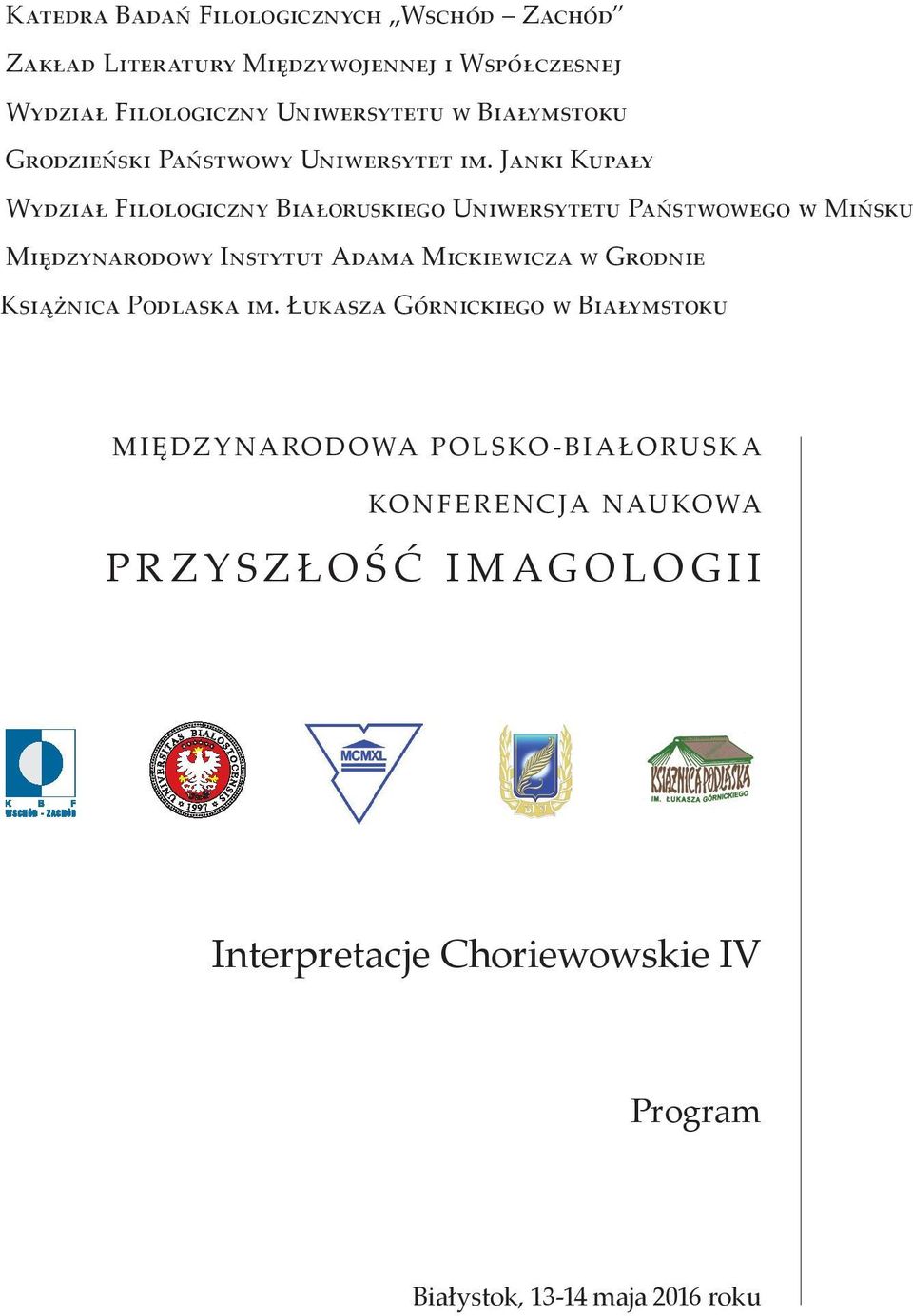 JANKI KUPAŁY WYDZIAŁ FILOLOGICZNY BIAŁORUSKIEGO UNIWERSYTETU PAŃSTWOWEGO W mińsku międzynarodowy INSTYTUT ADAMA mickiewicza W