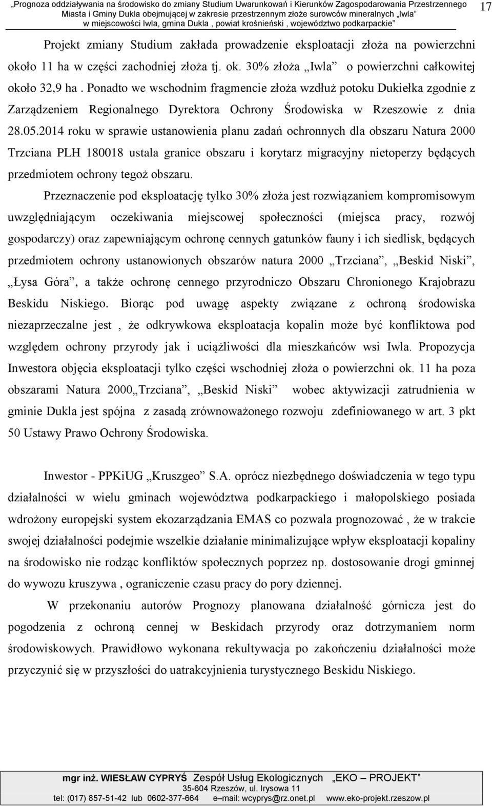 Pondto we wschodnim frgmencie złoż wzdłuż potoku Dukiełk zgodnie z Zrządzeniem Regionlnego Dyrektor Ochrony Środowisk w Rzeszowie z dni 28.05.