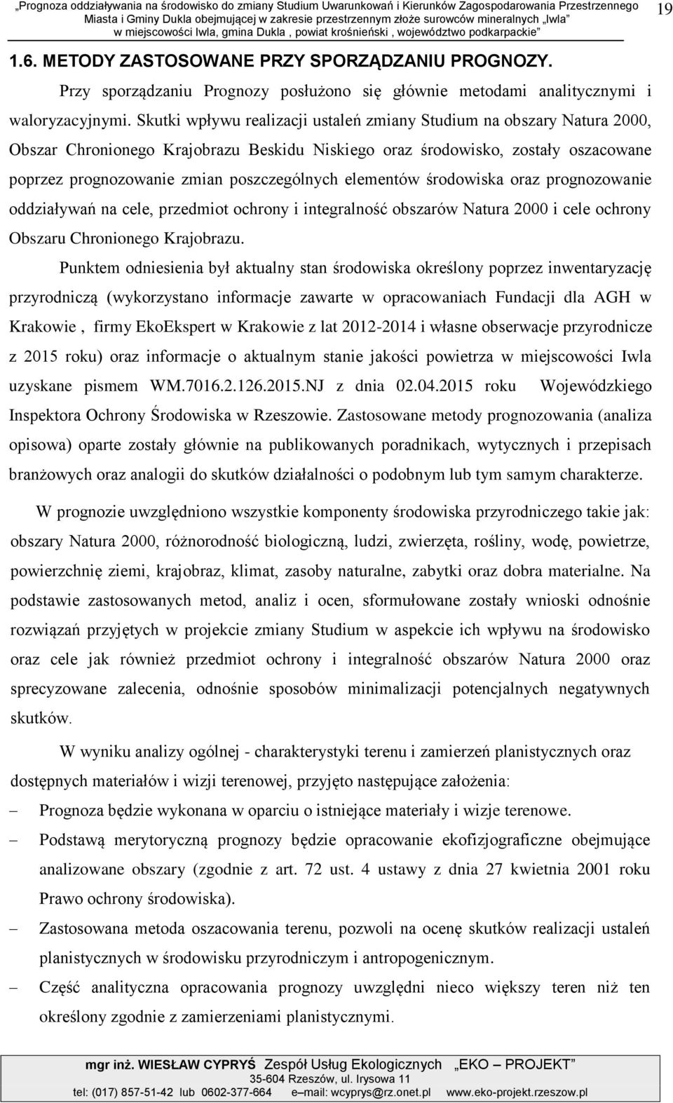 Skutki wpływu relizcji ustleń zminy Studium n obszry Ntur 2000, Obszr Chronionego Krjobrzu Beskidu Niskiego orz środowisko, zostły oszcowne poprzez prognozownie zmin poszczególnych elementów