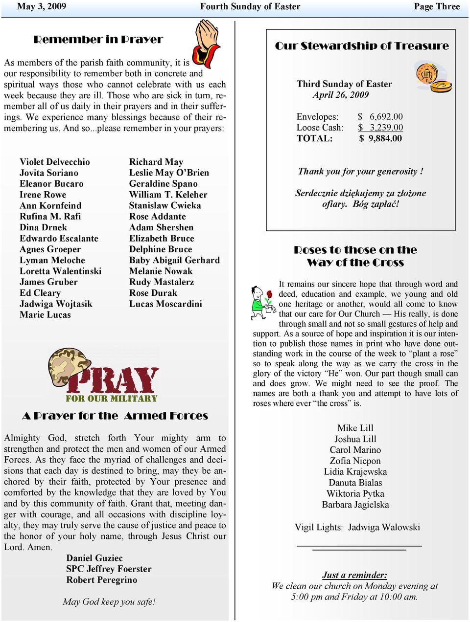 We experience many blessings because of their remembering us. And so...please remember in your prayers: Violet Delvecchio Jovita Soriano Eleanor Bucaro Irene Rowe Ann Kornfeind Rufina M.