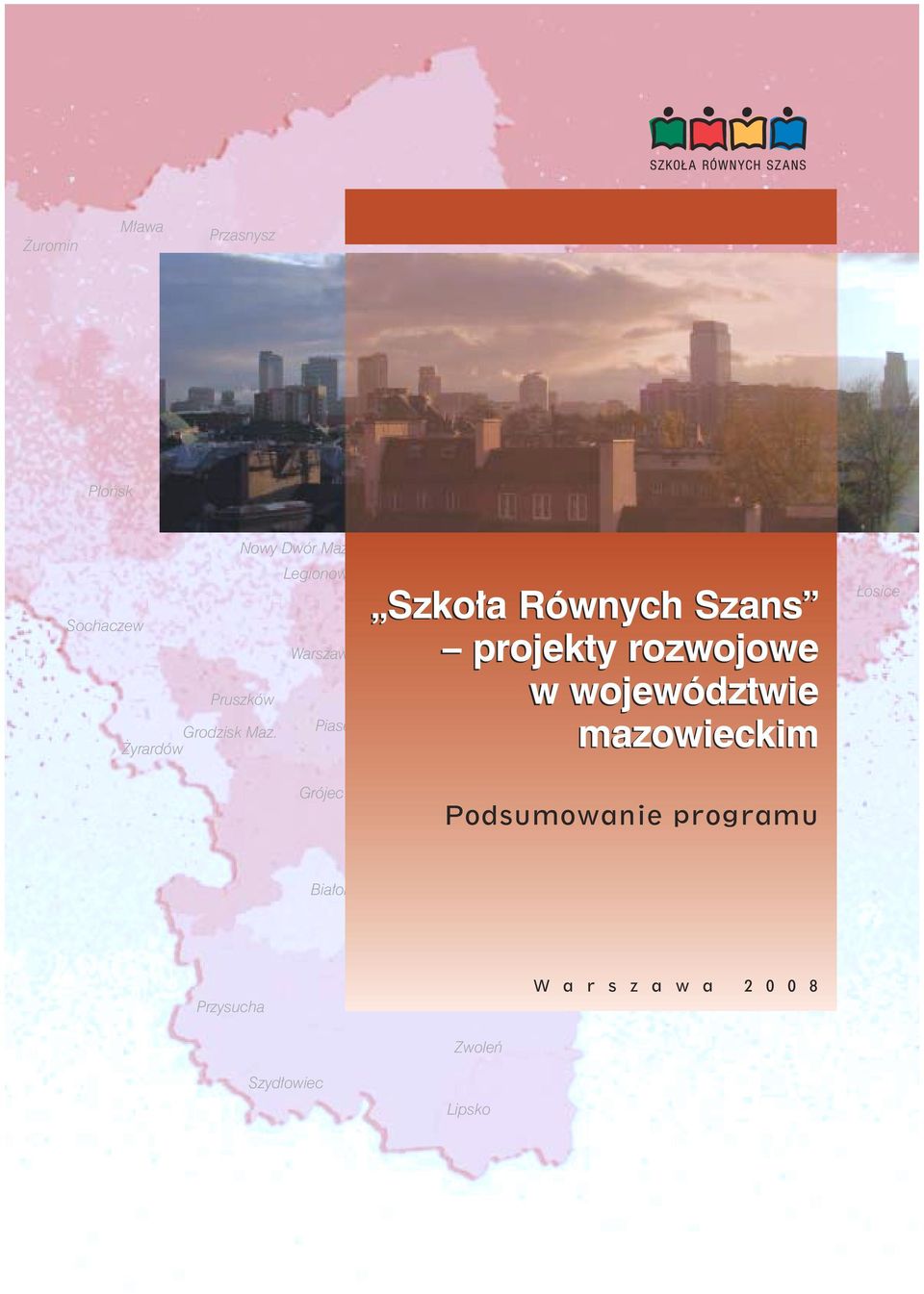 Legionowo Warszawa Piaseczno Grójec Wo omin Otwock W grów Szko a Równych Szans projekty rozwojowe