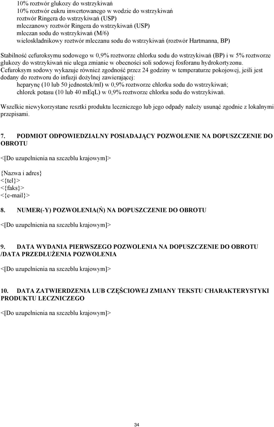 glukozy do wstrzykiwań nie ulega zmianie w obecności soli sodowej fosforanu hydrokortyzonu.