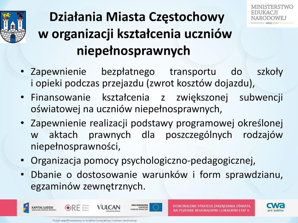 niepełnosprawnych, Zapewnienie realizacji podstawy programowej określonej w aktach prawnych dla poszczególnych rodzajów