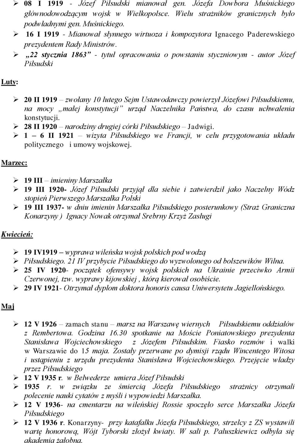 Naczelnika Państwa, do czasu uchwalenia konstytucji. 28 II 1920 narodziny drugiej córki Piłsudskiego Jadwigi.