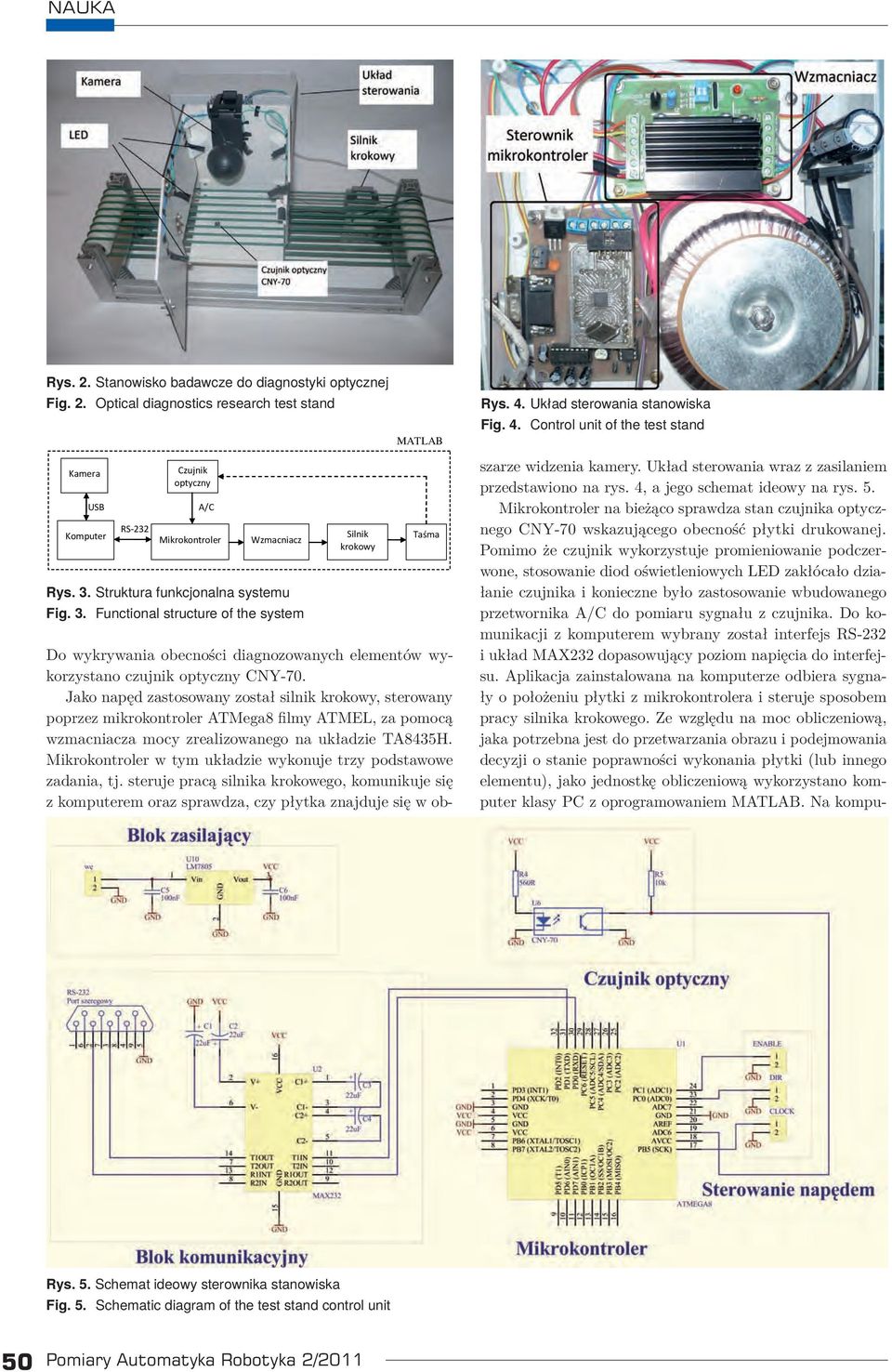 Układ sterowania stanowiska Fig. 4. Control unit of the test stand Do wykrywania obecności diagnozowanych elementów wykorzystano czujnik optyczny CNY-70.