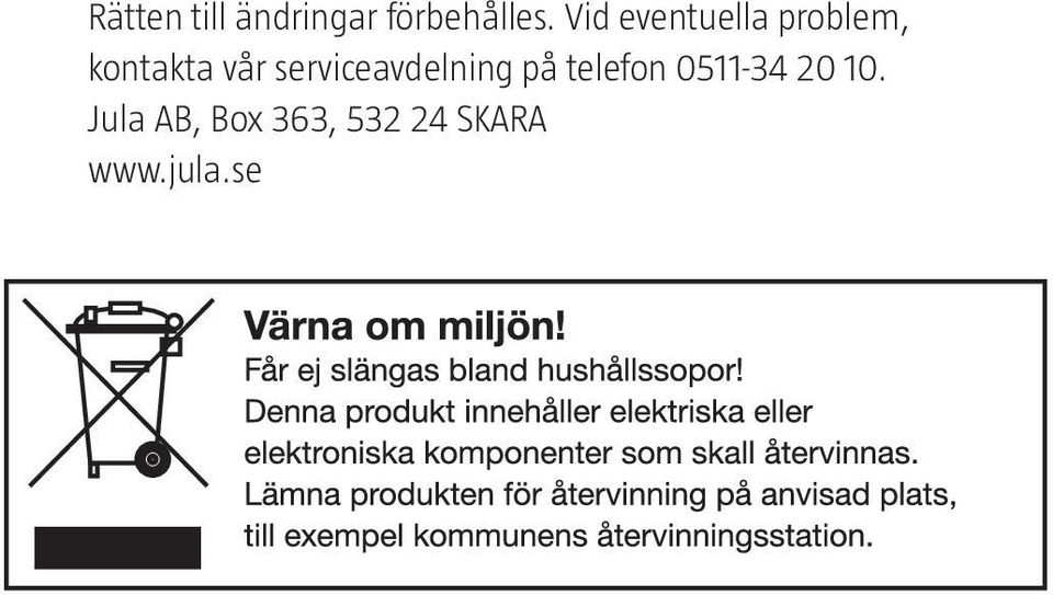 serviceavdelning på telefon 0511-34 20