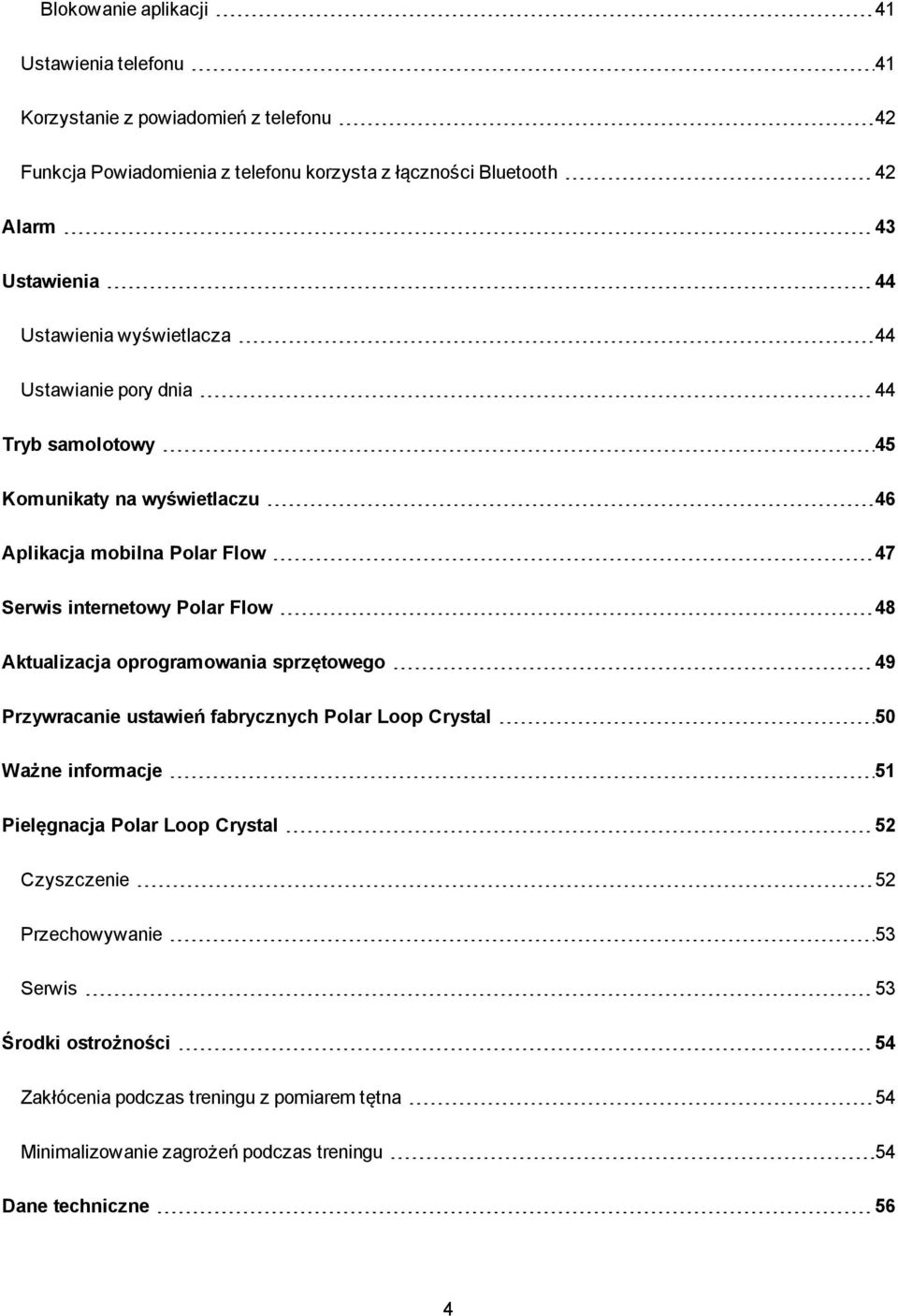 Polar Flow 48 Aktualizacja oprogramowania sprzętowego 49 Przywracanie ustawień fabrycznych Polar Loop Crystal 50 Ważne informacje 51 Pielęgnacja Polar Loop Crystal 52