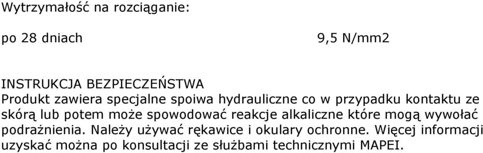 spowodować reakcje alkaliczne które mogą wywołać podrażnienia.