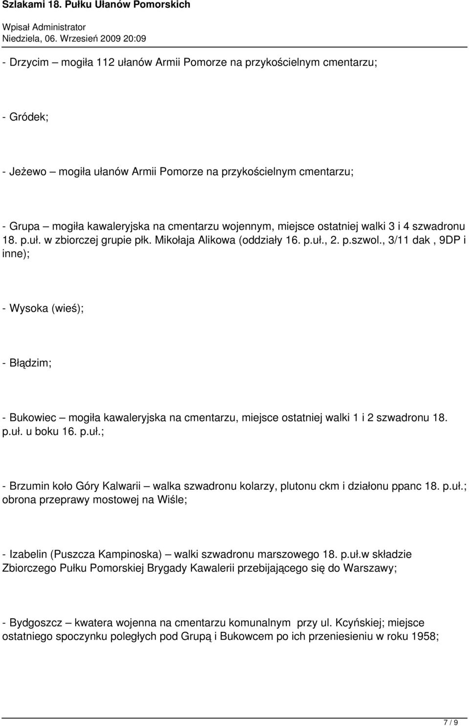 , 3/11 dak, 9DP i inne); - Wysoka (wieś); - Błądzim; - Bukowiec mogiła kawaleryjska na cmentarzu, miejsce ostatniej walki 1 i 2 szwadronu 18. p.uł.