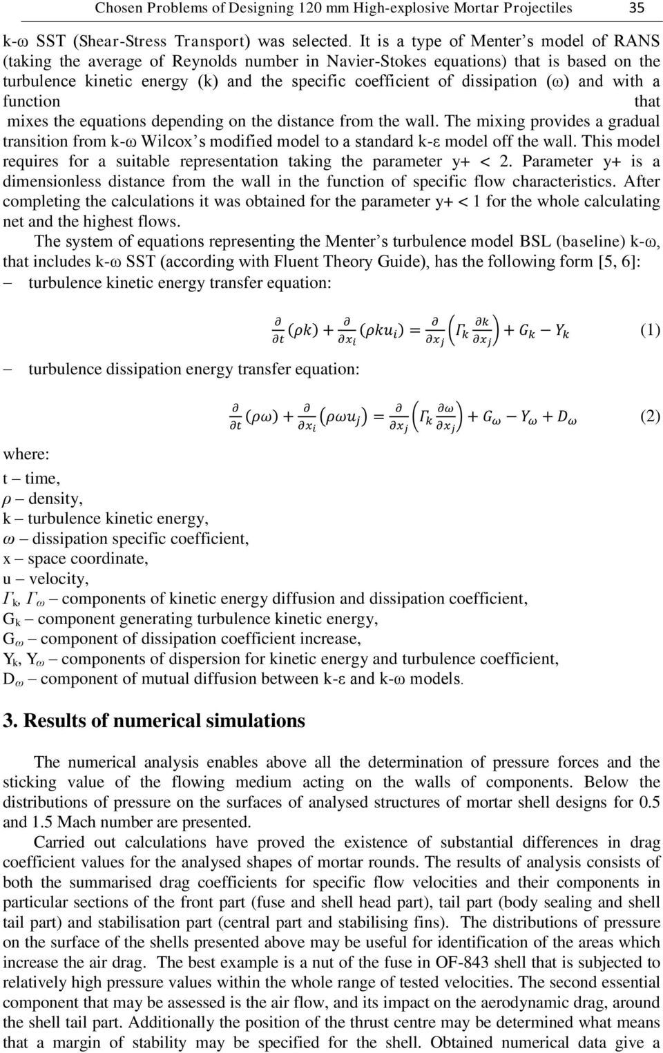 dissipation (ω) and with a function that mixes the equations depending on the distance from the wall.