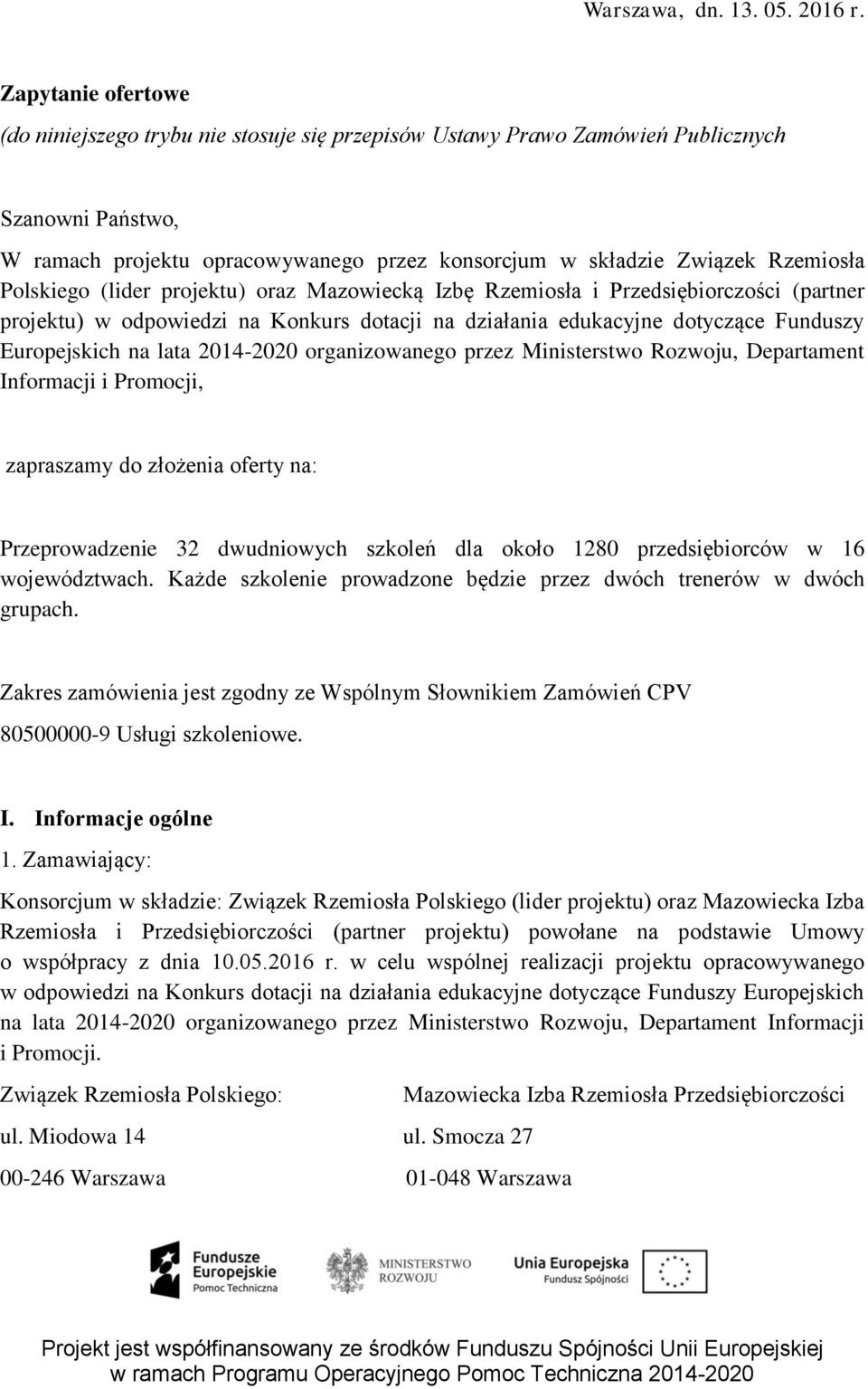 Polskiego (lider projektu) oraz Mazowiecką Izbę Rzemiosła i Przedsiębiorczości (partner projektu) w odpowiedzi na Konkurs dotacji na działania edukacyjne dotyczące Funduszy Europejskich na lata