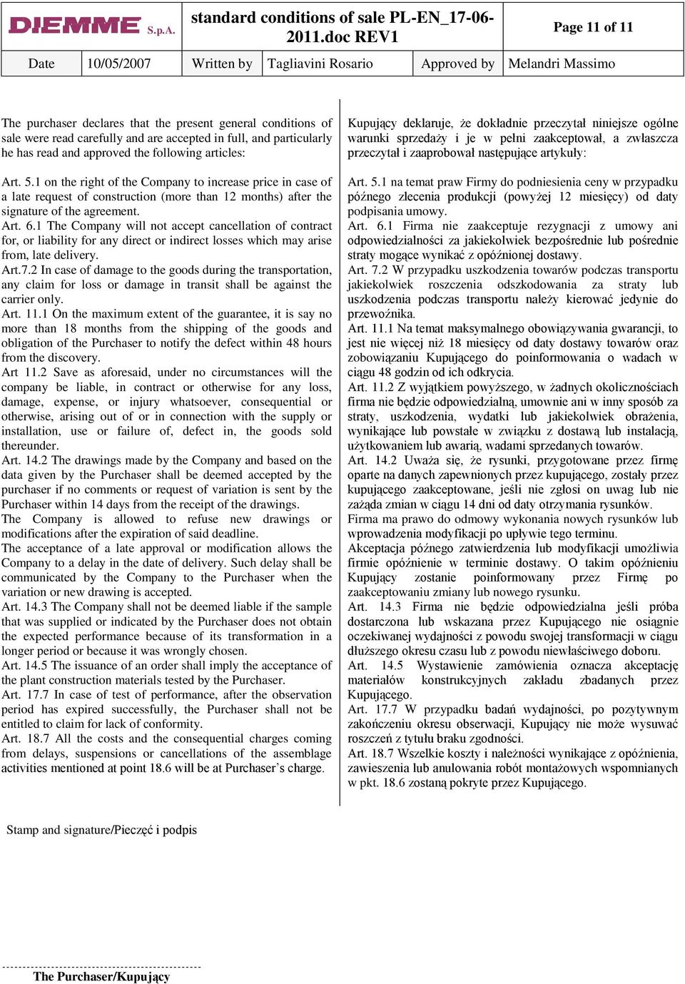 1 The Company will not accept cancellation of contract for, or liability for any direct or indirect losses which may arise from, late delivery. Art.7.