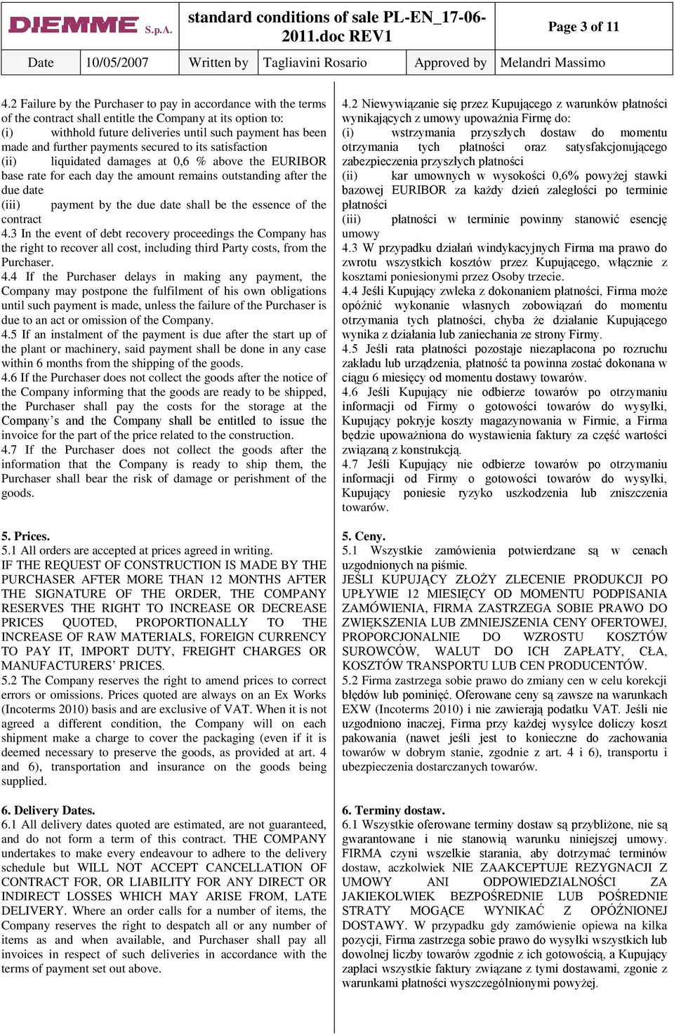 payments secured to its satisfaction (ii) liquidated damages at 0,6 % above the EURIBOR base rate for each day the amount remains outstanding after the due date (iii) payment by the due date shall be