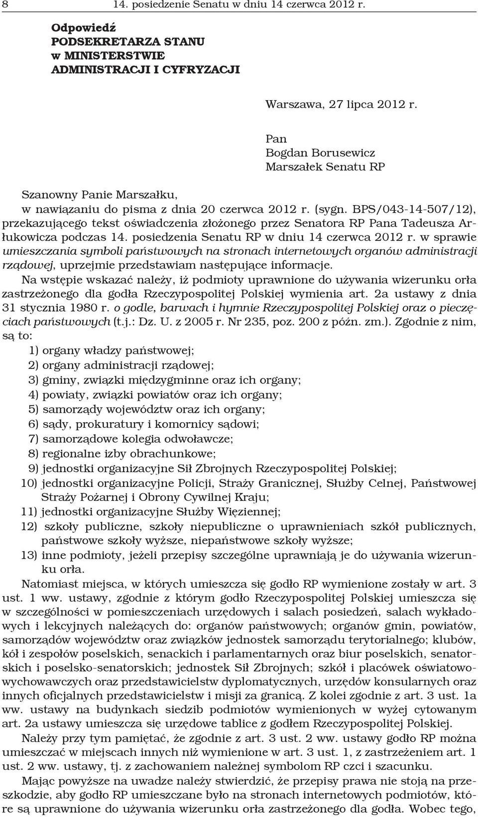 BPS/043-14-507/12), przekazującego tekst oświadczenia złożonego przez Senatora RP Pana Tadeusza Arłukowicza podczas 14. posiedzenia Senatu RP w dniu 14 czerwca 2012 r.