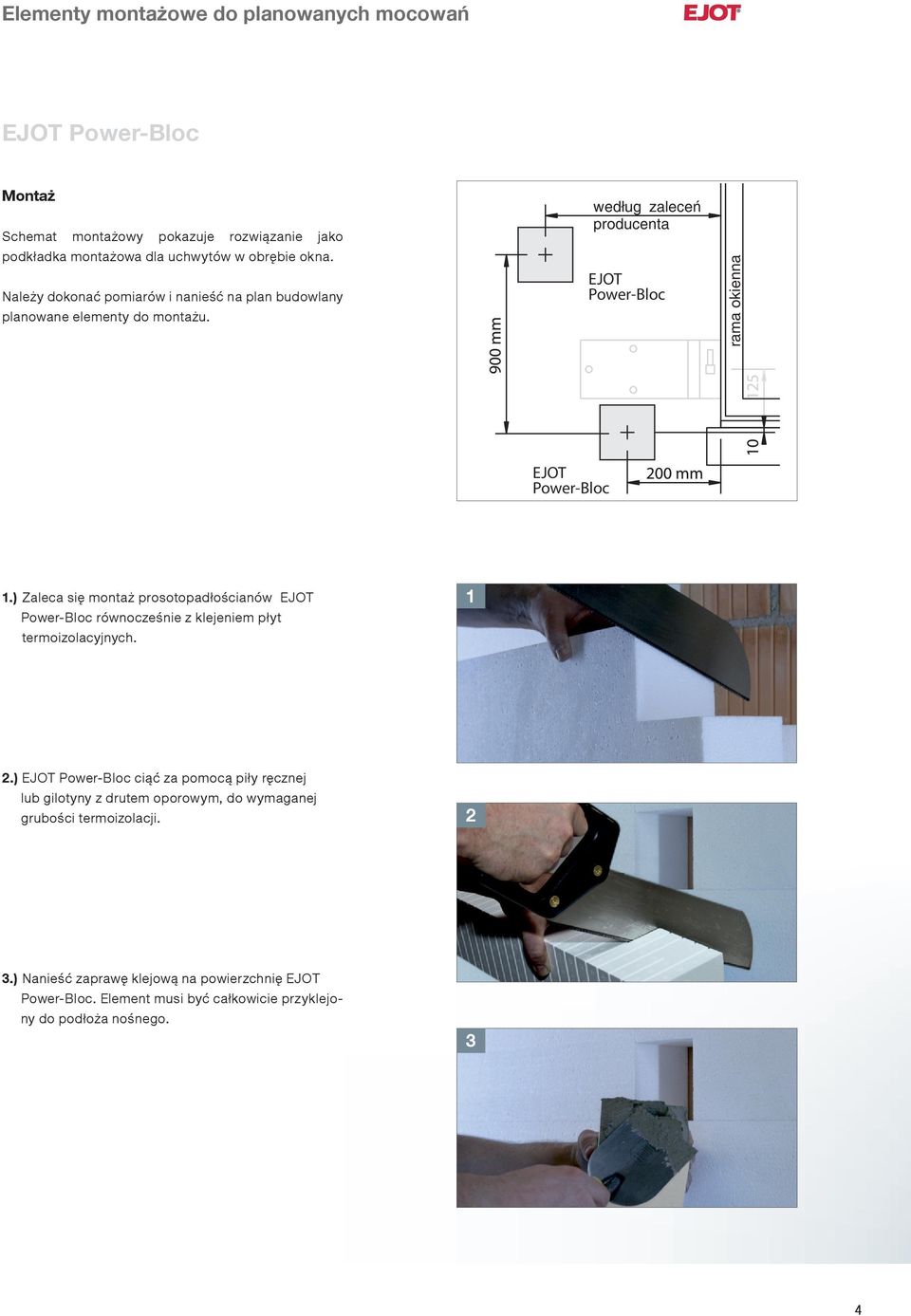 według zaleceń producenta EJOT Power-Bloc rama okienna EJOT Power-Bloc.