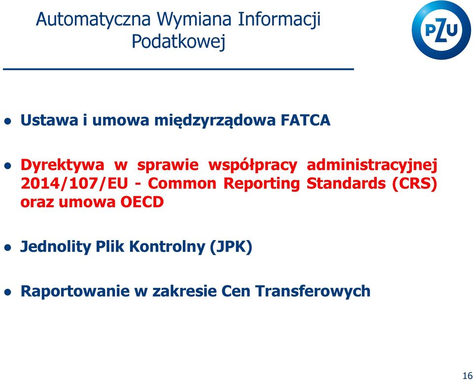 administracyjnej 2014/107/EU - Common Reporting Standards (CRS)