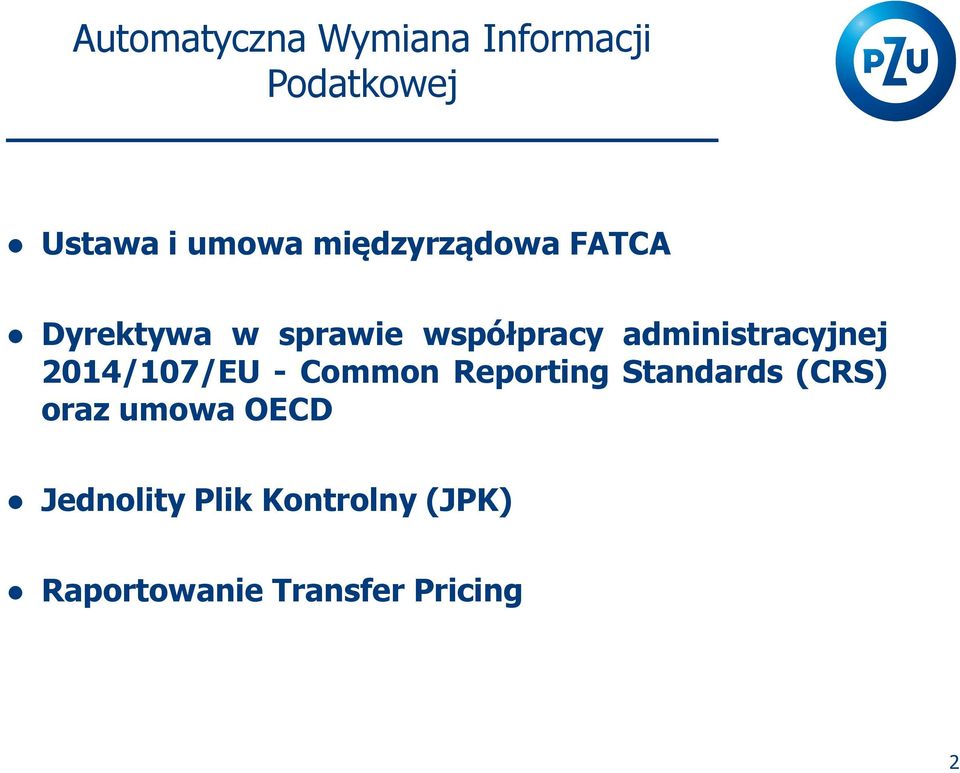 administracyjnej 2014/107/EU - Common Reporting Standards