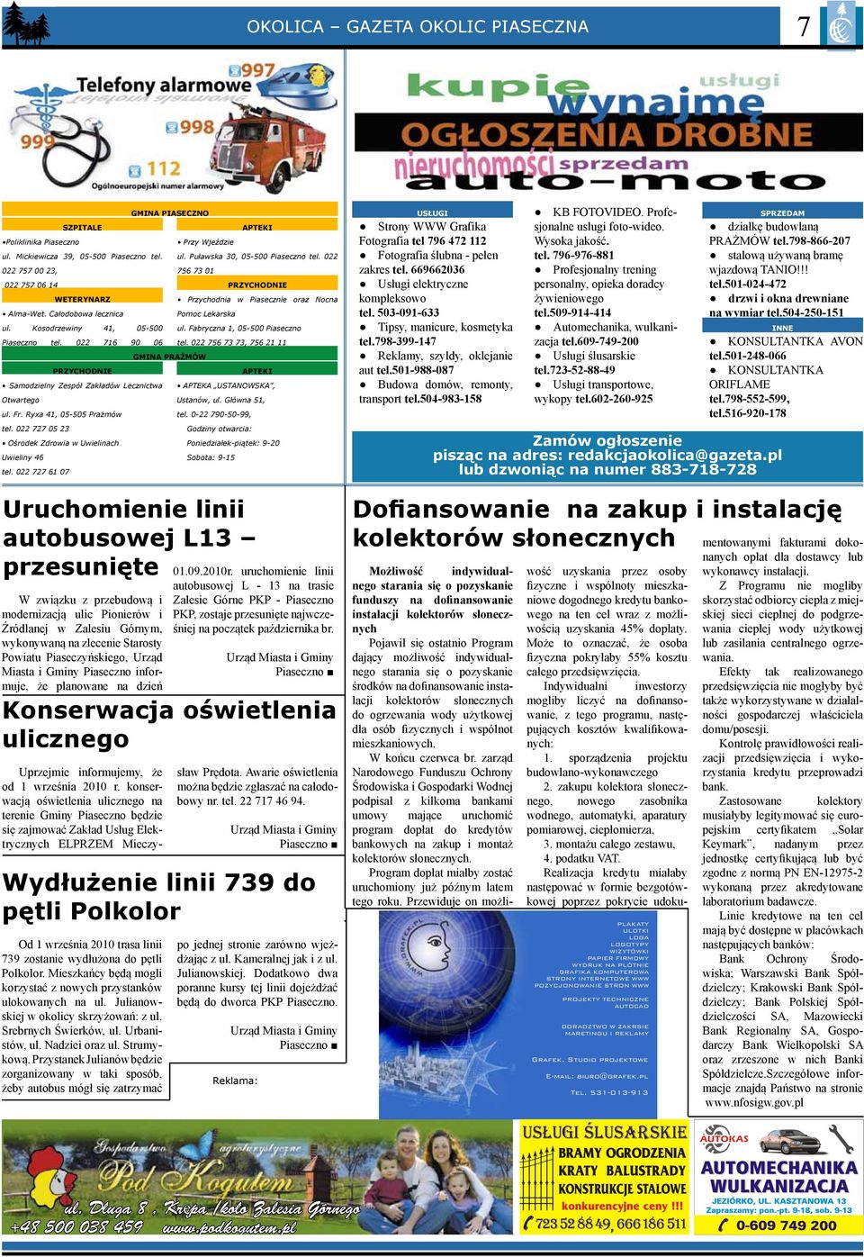 Fabryczna 1, 05-500 Piaseczno Piaseczno tel. 022 716 90 06 tel. 022 756 73 73, 756 21 11 GMINA PRAŻMÓW PRZYCHODNIE APTEKI Samodzielny Zespół Zakładów Lecznictwa Otwartego ul. Fr.