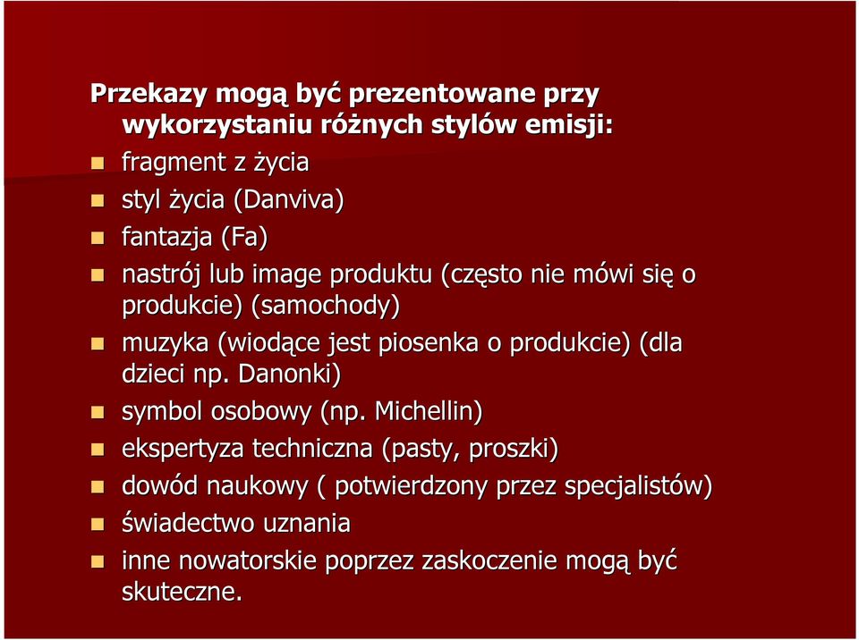 jest piosenka o produkcie) (dla dzieci np. Danonki) symbol osobowy (np( np.