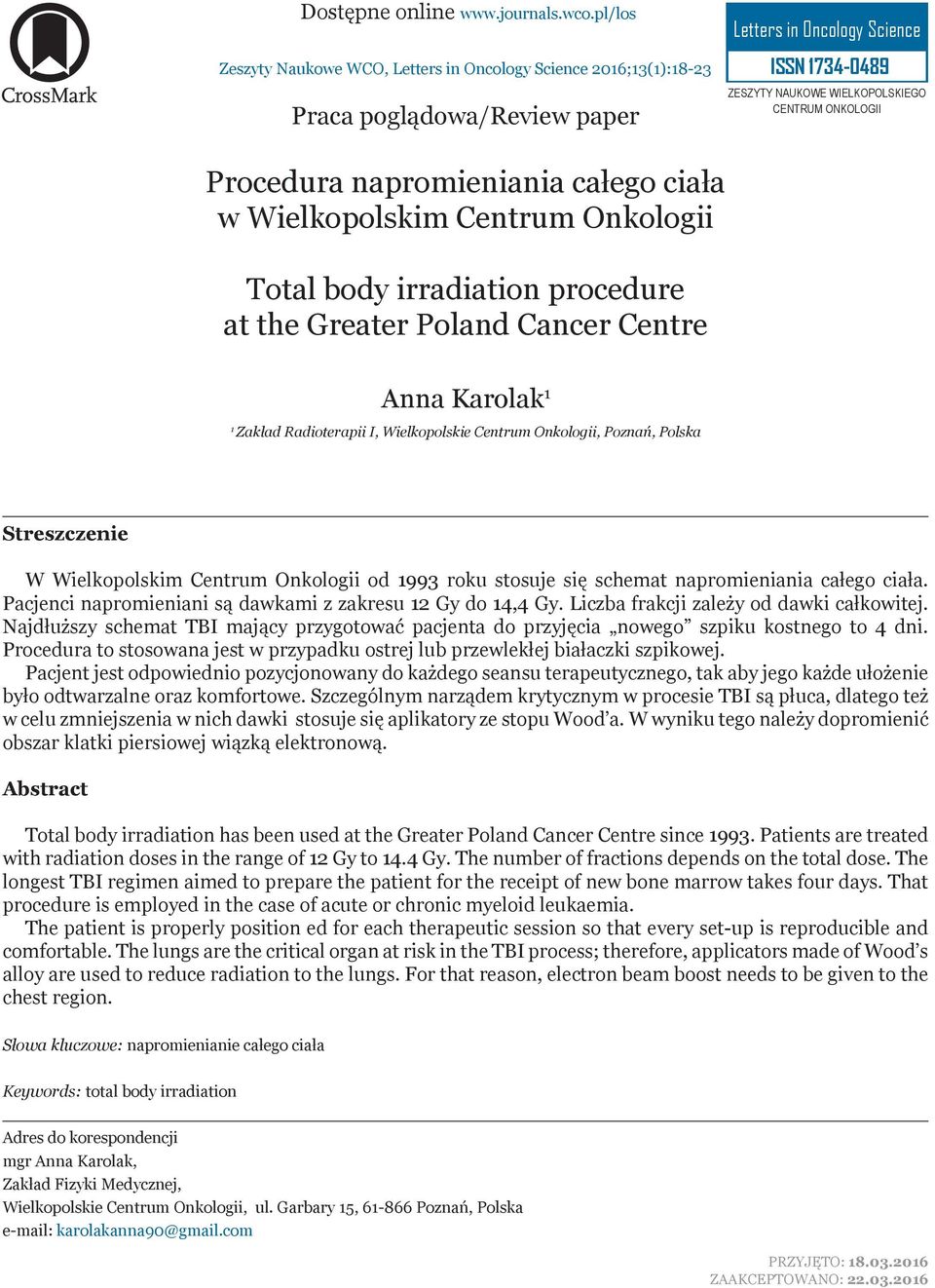 Procedura napromieniania całego ciała w Wielkopolskim Centrum Onkologii Total body irradiation procedure at the Greater Poland Cancer Centre Anna Karolak 1 1 Zakład Radioterapii I, Wielkopolskie