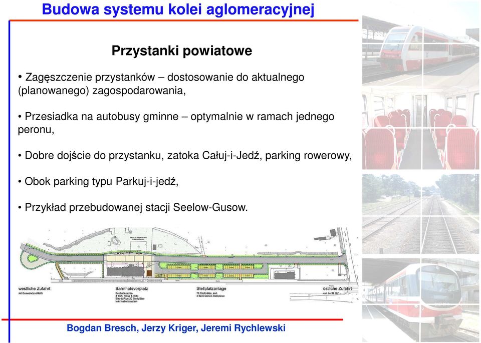 ramach jednego peronu, Dobre dojście do przystanku, zatoka Całuj-i-Jedź,