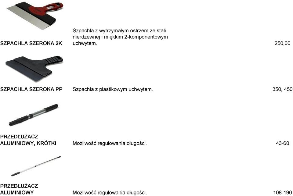 250,00 SZPACHLA SZEROKA PP Szpachla z plastikowym uchwytem.