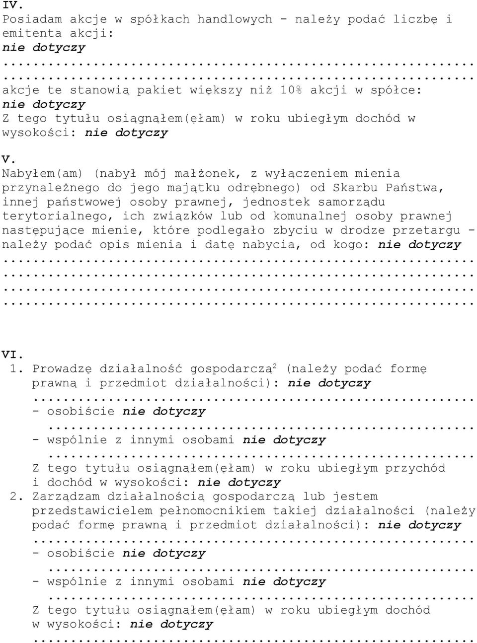 od komunalnej osoby prawnej następujące mienie, które podlegało zbyciu w drodze przetargu - należy podać opis mienia i datę nabycia, od kogo: VI. 1.