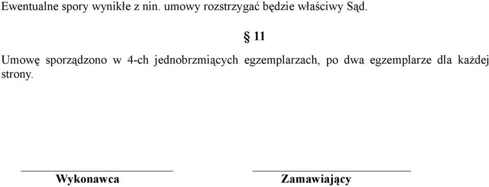 11 Umowę sporządzono w 4-ch jednobrzmiących