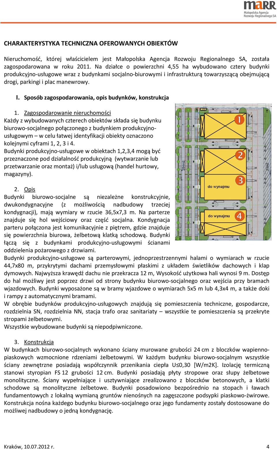 Sposób zagospodarowania, opis budynków, konstrukcja 1.