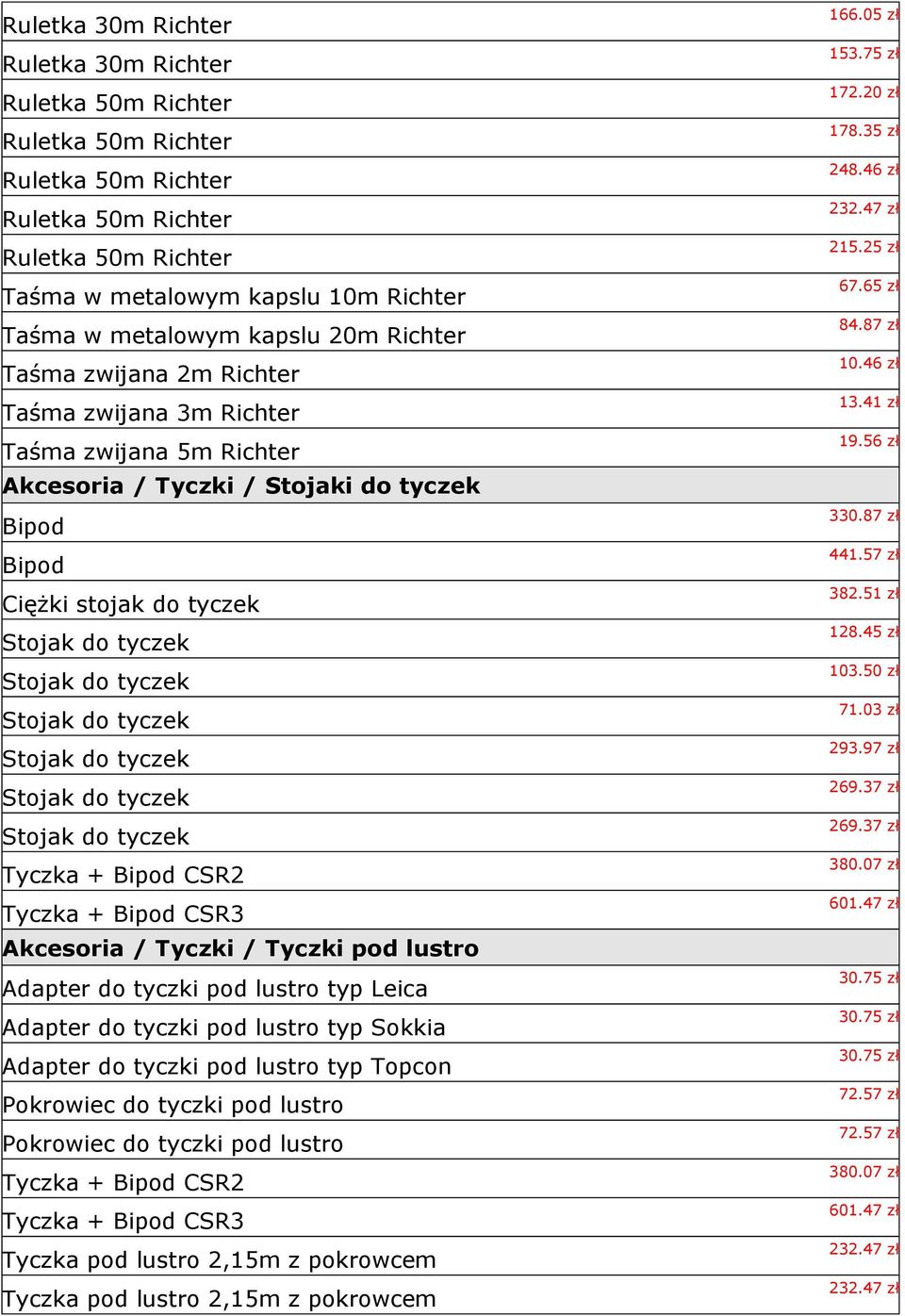 tyczek Stojak do tyczek Stojak do tyczek Stojak do tyczek Stojak do tyczek Tyczka + Bipod CSR2 Tyczka + Bipod CSR3 Akcesoria / Tyczki / Tyczki pod lustro Adapter do tyczki pod lustro typ Leica