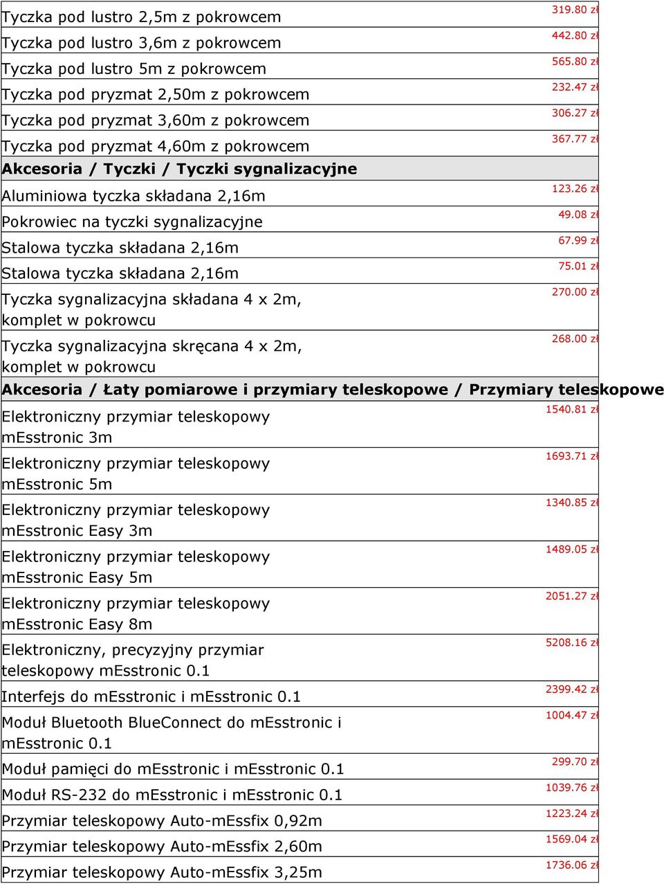 sygnalizacyjna składana 4 x 2m, komplet w pokrowcu Tyczka sygnalizacyjna skręcana 4 x 2m, komplet w pokrowcu 319.80 zł 442.80 zł 565.80 zł 232.47 zł 306.27 zł 367.77 zł 123.26 zł 49.08 zł 67.99 zł 75.