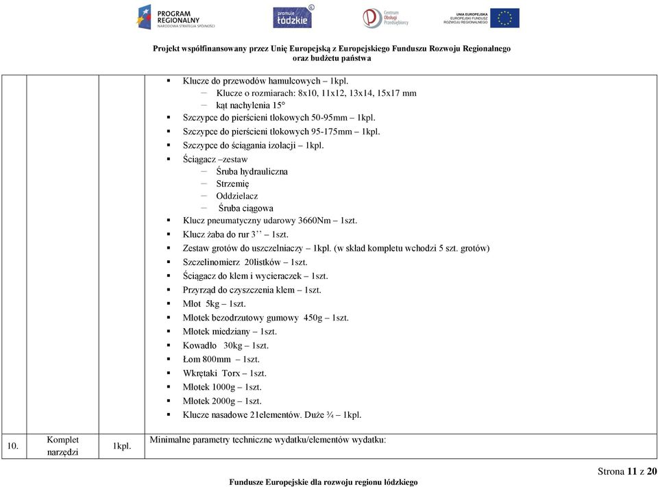 Ściągacz zestaw - Śruba hydrauliczna - Strzemię - Oddzielacz - Śruba ciągowa Klucz pneumatyczny udarowy 3660Nm Klucz żaba do rur 3 Zestaw grotów do uszczelniaczy 1kpl.