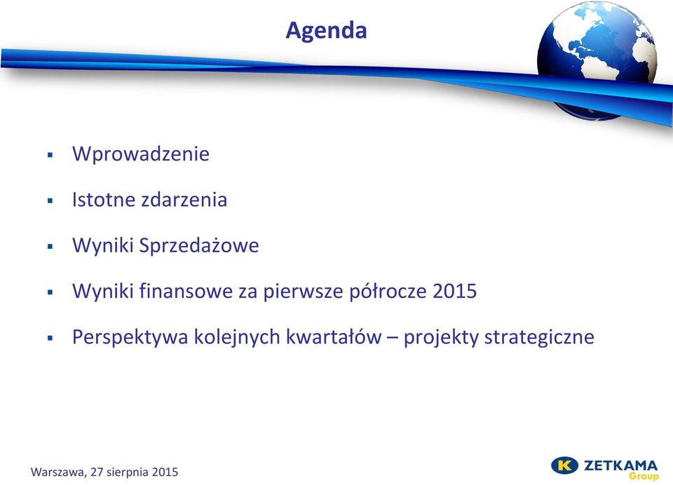 pierwsze półrocze 2015 Perspektywa