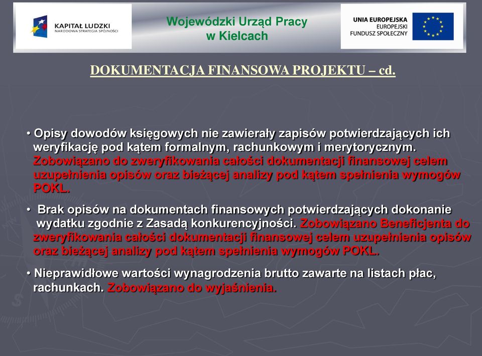 Brak opisów na dokumentach finansowych potwierdzających dokonanie wydatku zgodnie z Zasadą konkurencyjności.