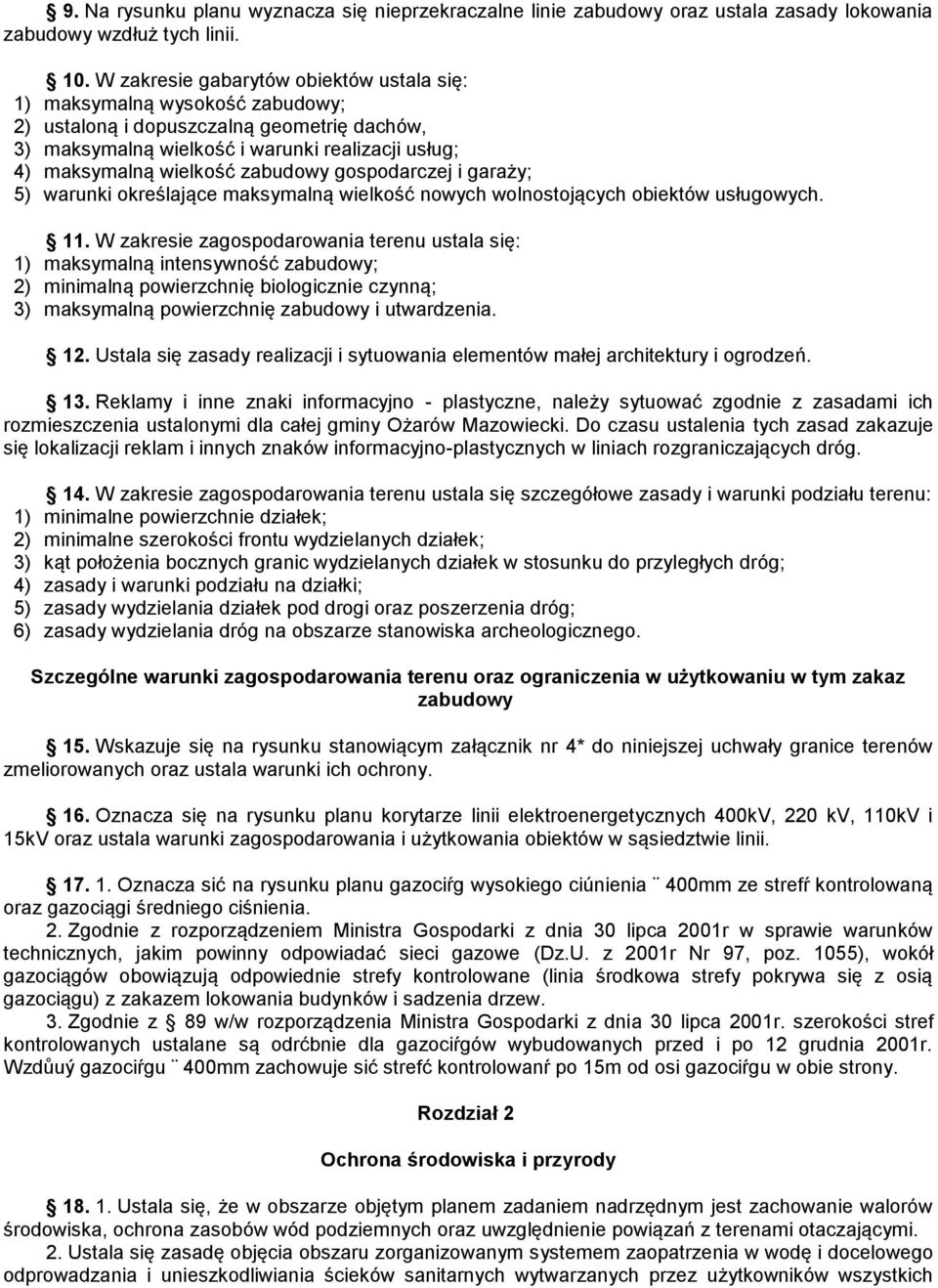 zabudowy gospodarczej i garaży; 5) warunki określające maksymalną wielkość nowych wolnostojących obiektów usługowych. 11.