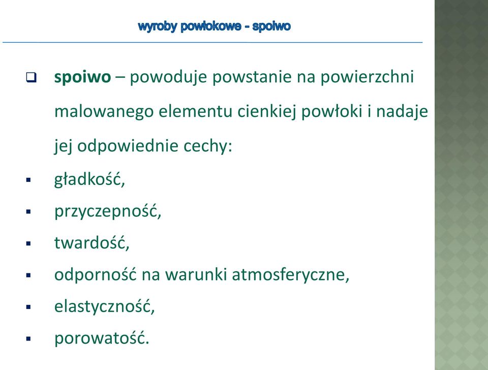 cechy: gładkość, przyczepność, twardość, odporność