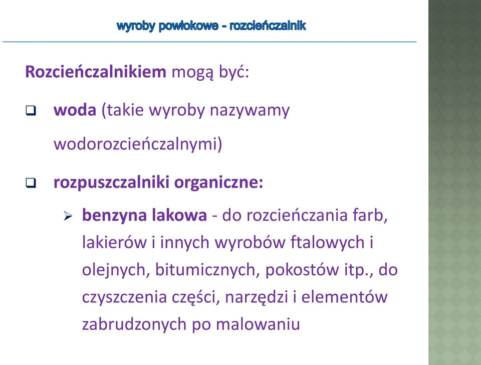 rozcieńczania farb, lakierów i innych wyrobów ftalowych i olejnych,