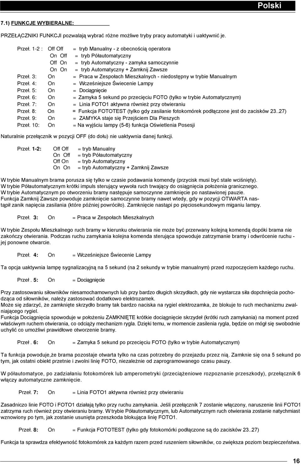 3: On = Praca w Zespołach Mieszkalnych - niedostępny w trybie Manualnym Przeł. 4: On = Wcześniejsze Świecenie Lampy Przeł. 5: On = Dociągnięcie Przeł.