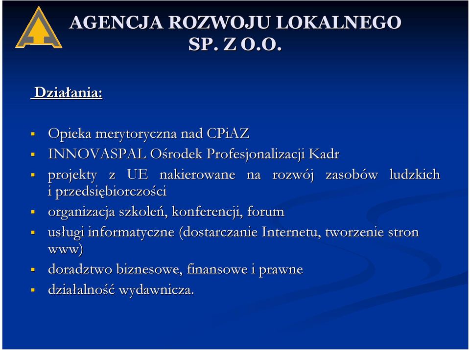 Profesjonalizacji Kadr projekty z UE nakierowane na rozwój j zasobów w ludzkich i przedsiębiorczo